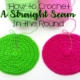 Crochet A Straight Seam in the Round
